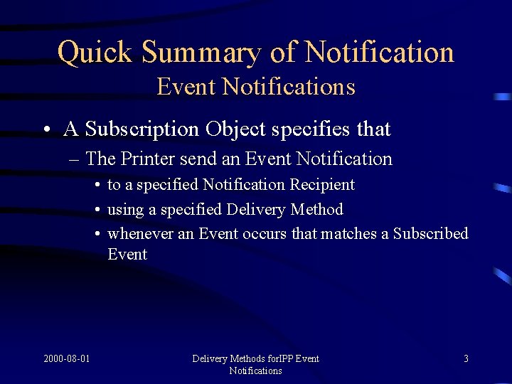 Quick Summary of Notification Event Notifications • A Subscription Object specifies that – The