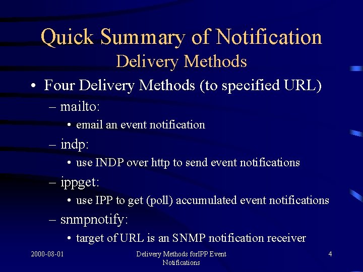 Quick Summary of Notification Delivery Methods • Four Delivery Methods (to specified URL) –