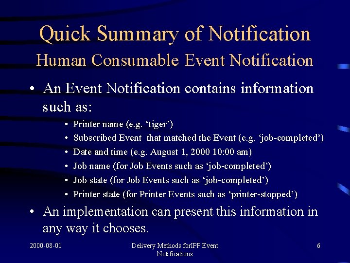 Quick Summary of Notification Human Consumable Event Notification • An Event Notification contains information