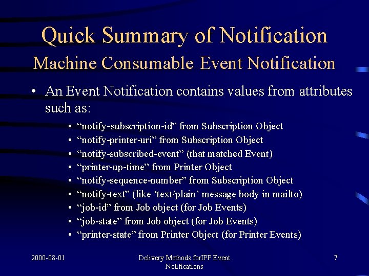 Quick Summary of Notification Machine Consumable Event Notification • An Event Notification contains values