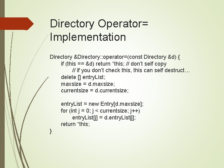 Directory Operator= Implementation Directory &Directory: : operator=(const Directory &d) { if (this == &d)