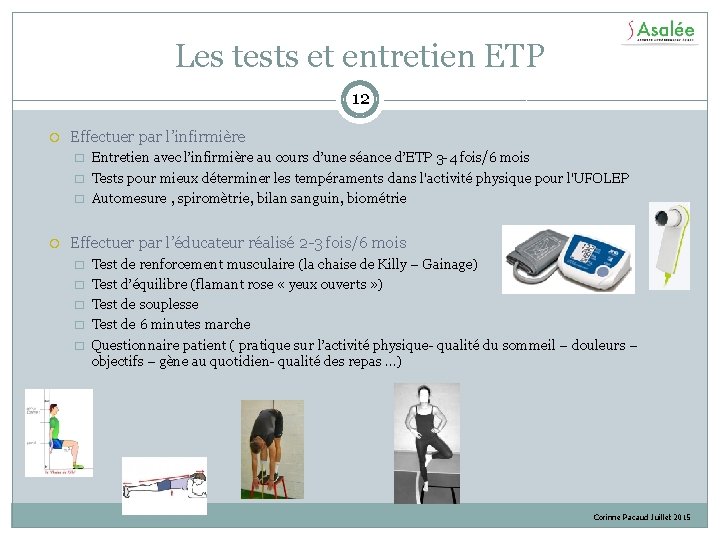 Les tests et entretien ETP 12 Effectuer par l’infirmière � � � Entretien avec