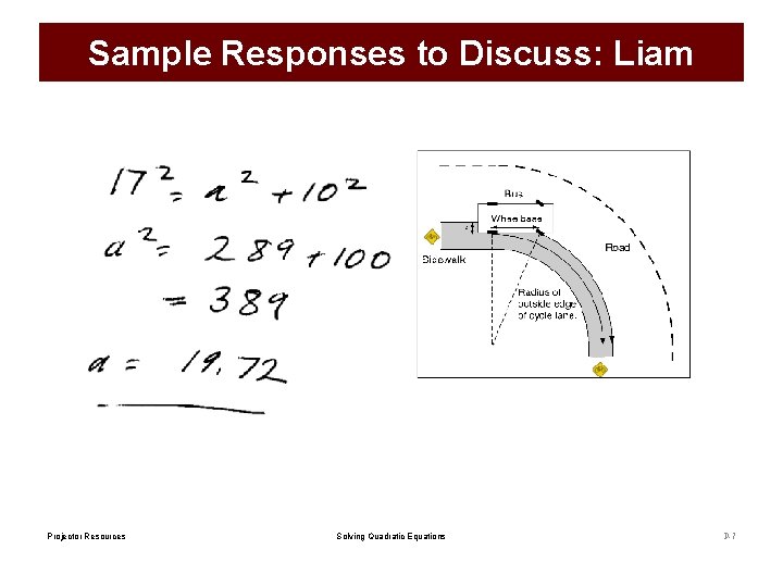 Sample Responses to Discuss: Liam Projector Resources Solving Quadratic Equations P-7 