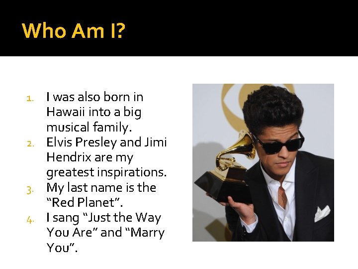 Who Am I? I was also born in Hawaii into a big musical family.