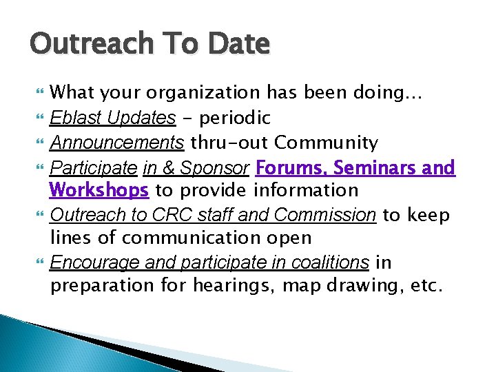 Outreach To Date What your organization has been doing… Eblast Updates - periodic Announcements