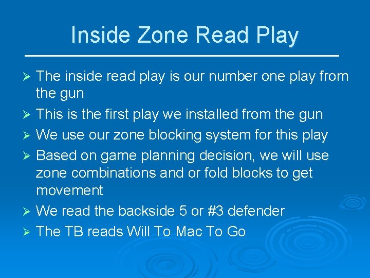 Inside Zone Read Play The inside read play is our number one play from