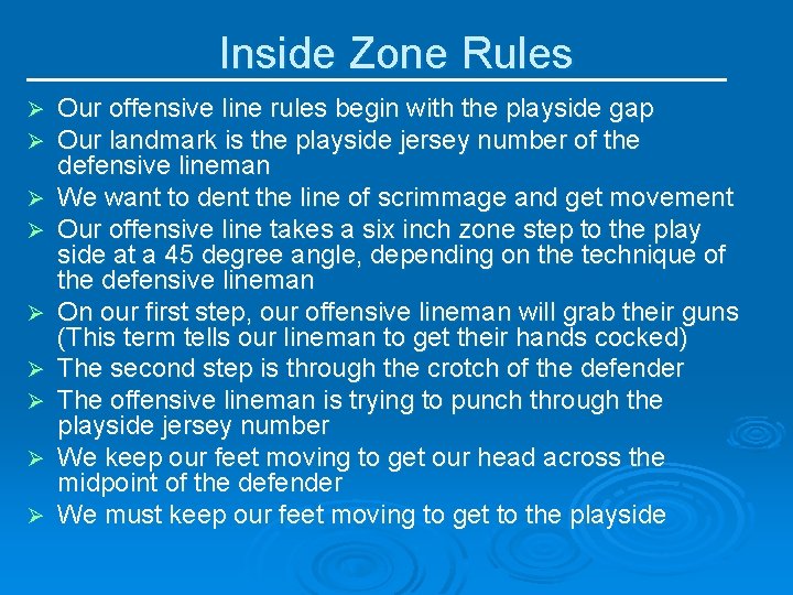 Inside Zone Rules Ø Ø Ø Ø Ø Our offensive line rules begin with