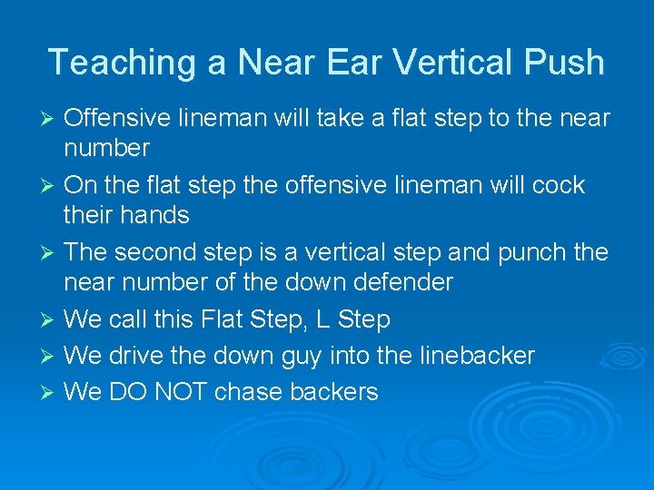 Teaching a Near Ear Vertical Push Offensive lineman will take a flat step to