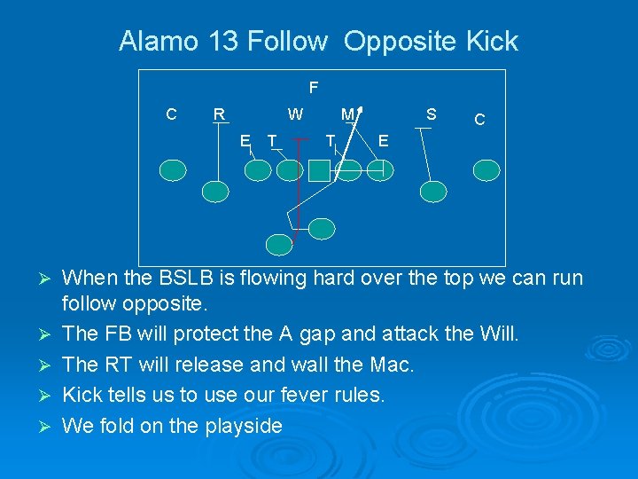 Alamo 13 Follow Opposite Kick F C R W E Ø Ø Ø T