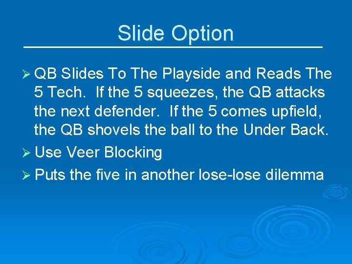 Slide Option Ø QB Slides To The Playside and Reads The 5 Tech. If