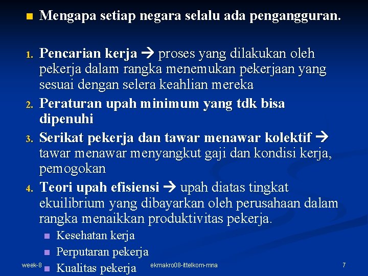 n Mengapa setiap negara selalu ada pengangguran. 1. Pencarian kerja proses yang dilakukan oleh