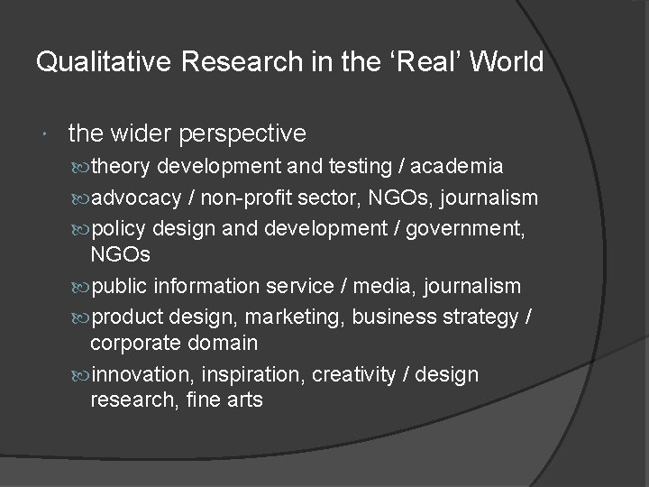 Qualitative Research in the ‘Real’ World the wider perspective theory development and testing /