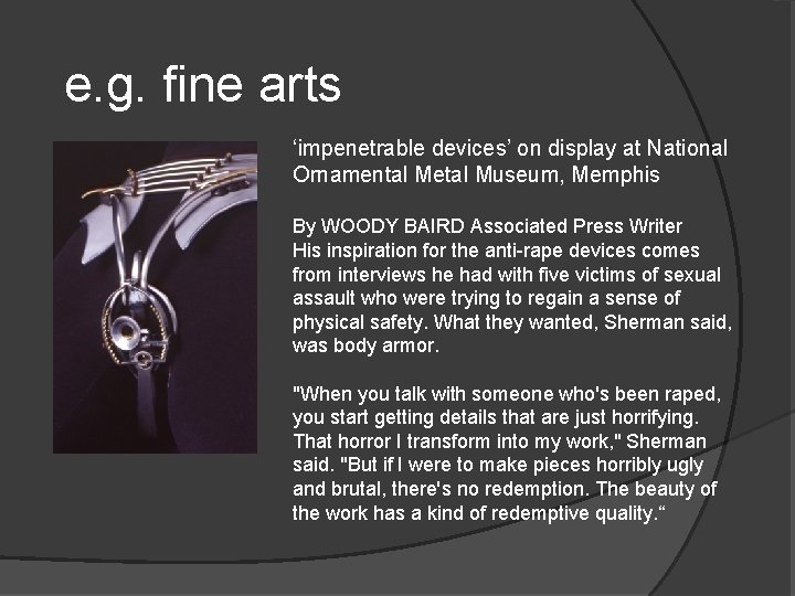 e. g. fine arts ‘impenetrable devices’ on display at National Ornamental Metal Museum, Memphis