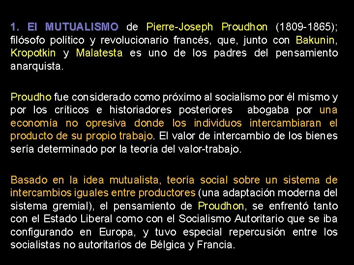 1. El MUTUALISMO de Pierre-Joseph Proudhon (1809 -1865); filósofo político y revolucionario francés, que,