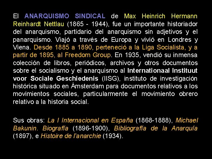 El ANARQUISMO SINDICAL de Max Heinrich Hermann Reinhardt Nettlau (1865 - 1944), fue un