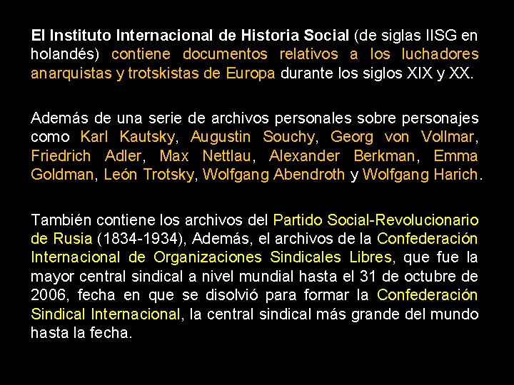 El Instituto Internacional de Historia Social (de siglas IISG en holandés) contiene documentos relativos