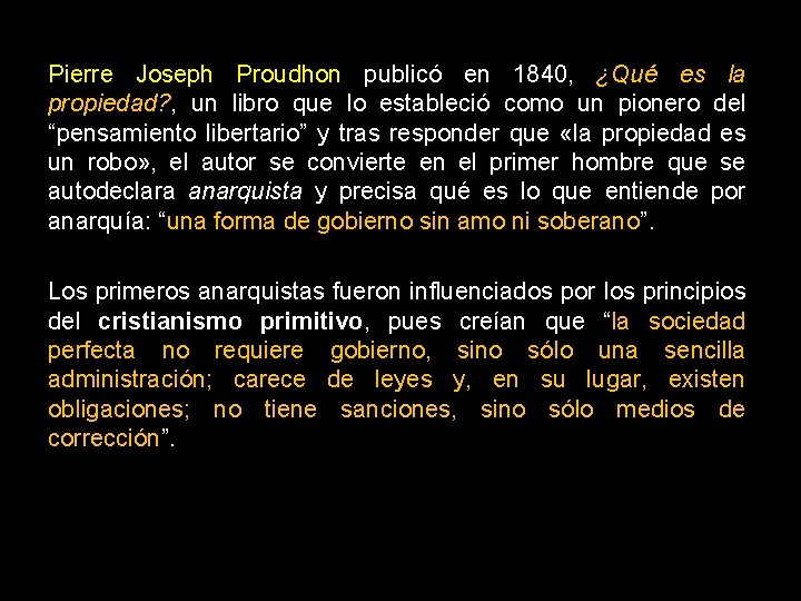 Pierre Joseph Proudhon publicó en 1840, ¿Qué es la propiedad? , un libro que