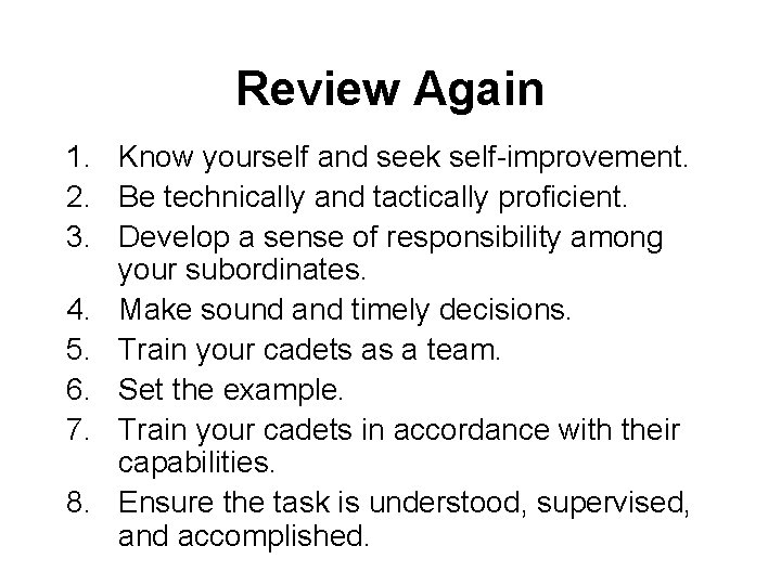 Review Again 1. Know yourself and seek self-improvement. 2. Be technically and tactically proficient.