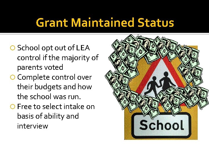 Grant Maintained Status School opt out of LEA control if the majority of parents