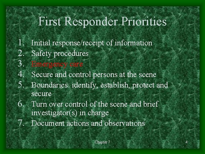 First Responder Priorities 1. 2. 3. 4. 5. Initial response/receipt of information Safety procedures
