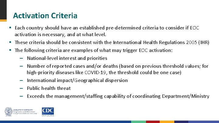 Activation Criteria § Each country should have an established pre-determined criteria to consider if