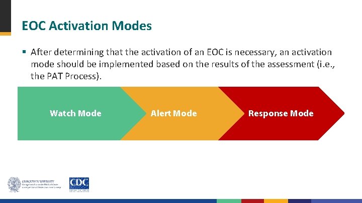 EOC Activation Modes § After determining that the activation of an EOC is necessary,