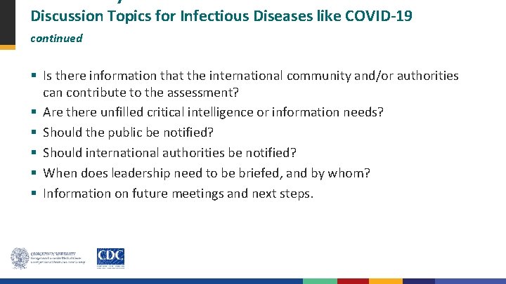 Preliminary Assessment Team Process: Discussion Topics for Infectious Diseases like COVID-19 continued § Is