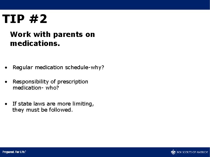 TIP #2 Work with parents on medications. • Regular medication schedule-why? • Responsibility of
