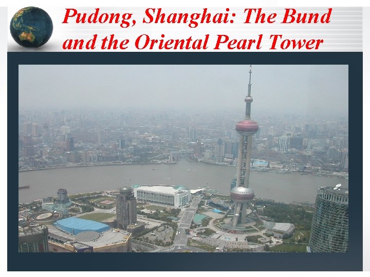 Pudong, Shanghai: The Bund and the Oriental Pearl Tower 