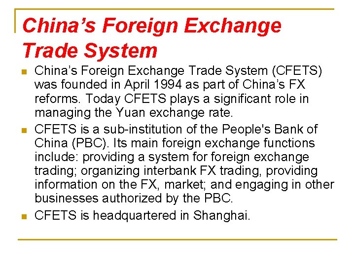 China’s Foreign Exchange Trade System n n n China’s Foreign Exchange Trade System (CFETS)