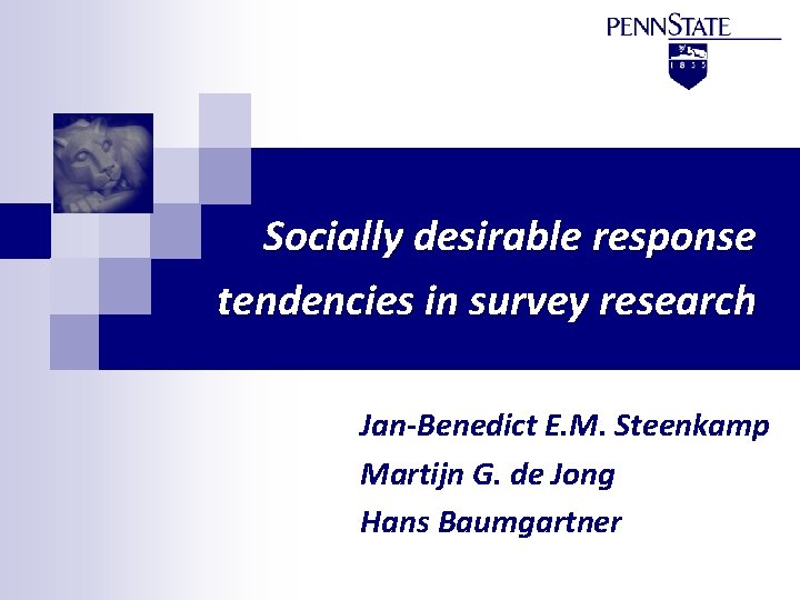 Socially desirable response tendencies in survey research Jan-Benedict E. M. Steenkamp Martijn G. de
