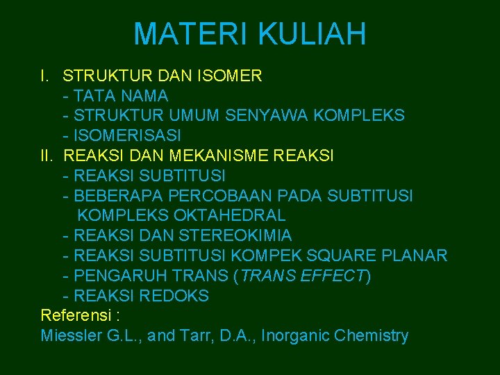 MATERI KULIAH I. STRUKTUR DAN ISOMER - TATA NAMA - STRUKTUR UMUM SENYAWA KOMPLEKS