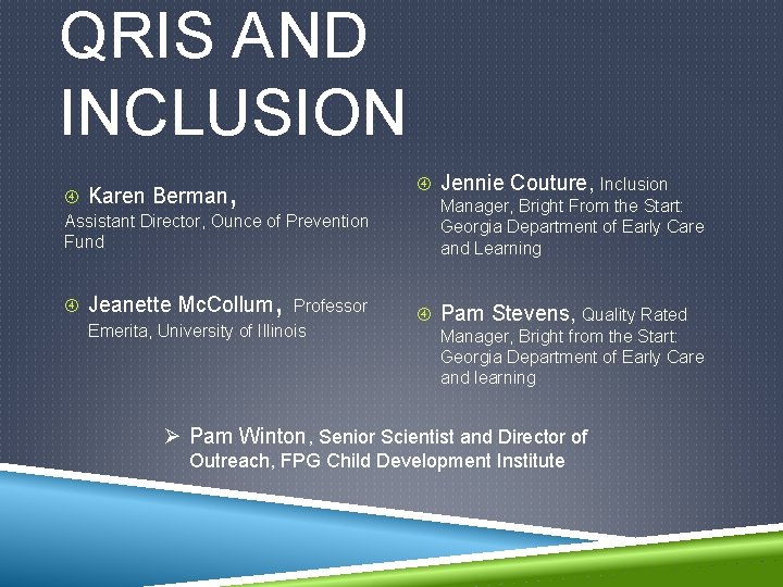 QRIS AND INCLUSION Karen Berman Jennie Couture, Inclusion , Assistant Director, Ounce of Prevention