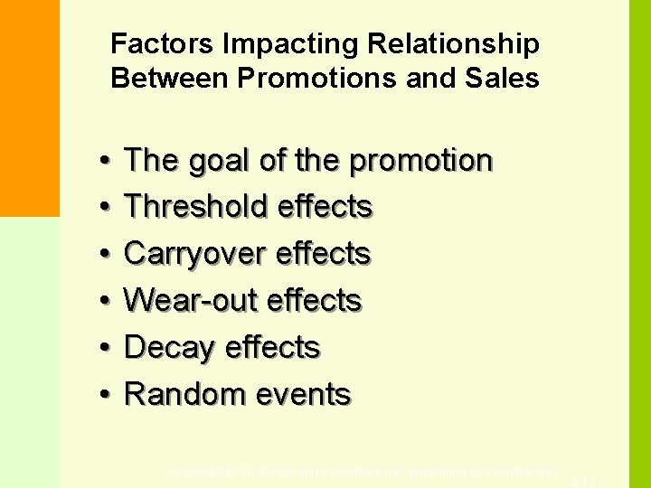 Factors Impacting Relationship Between Promotions and Sales • • • The goal of the