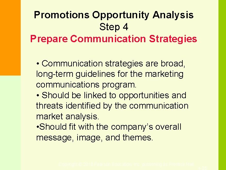Promotions Opportunity Analysis Step 4 Prepare Communication Strategies • Communication strategies are broad, long-term