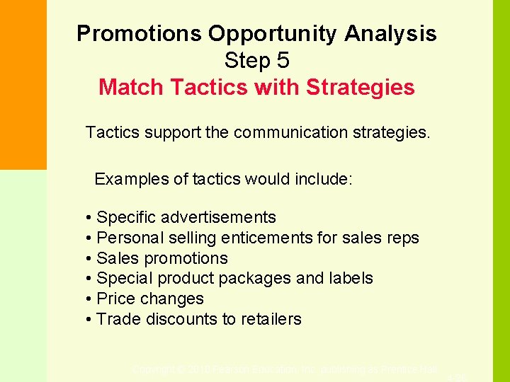 Promotions Opportunity Analysis Step 5 Match Tactics with Strategies Tactics support the communication strategies.