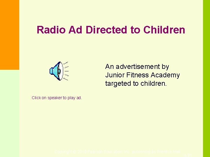 Radio Ad Directed to Children An advertisement by Junior Fitness Academy targeted to children.