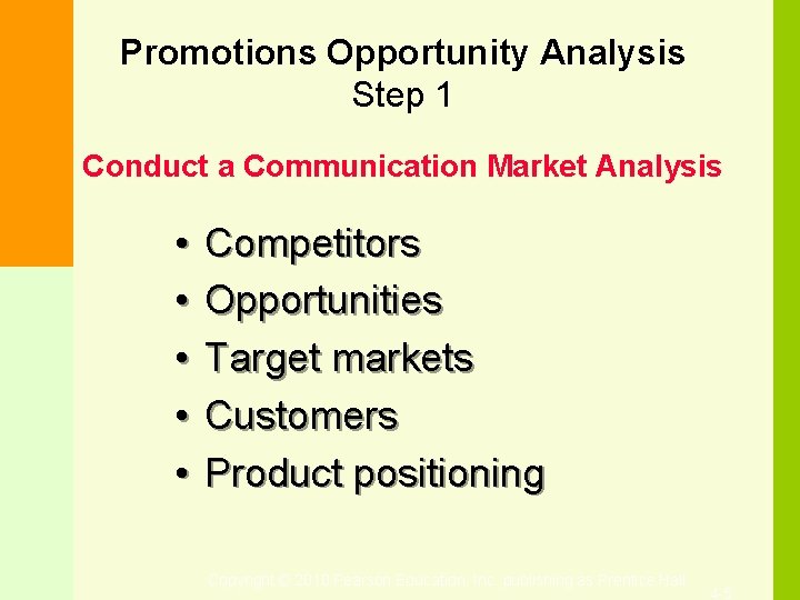 Promotions Opportunity Analysis Step 1 Conduct a Communication Market Analysis • • • Competitors