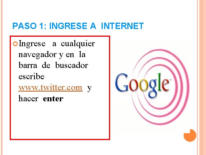 PASO 1: INGRESE A INTERNET Ingrese a cualquier navegador y en la barra de