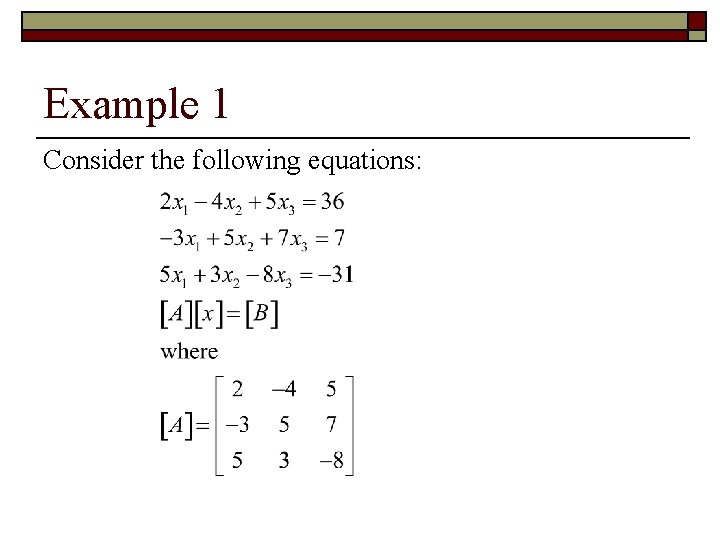 Example 1 Consider the following equations: 