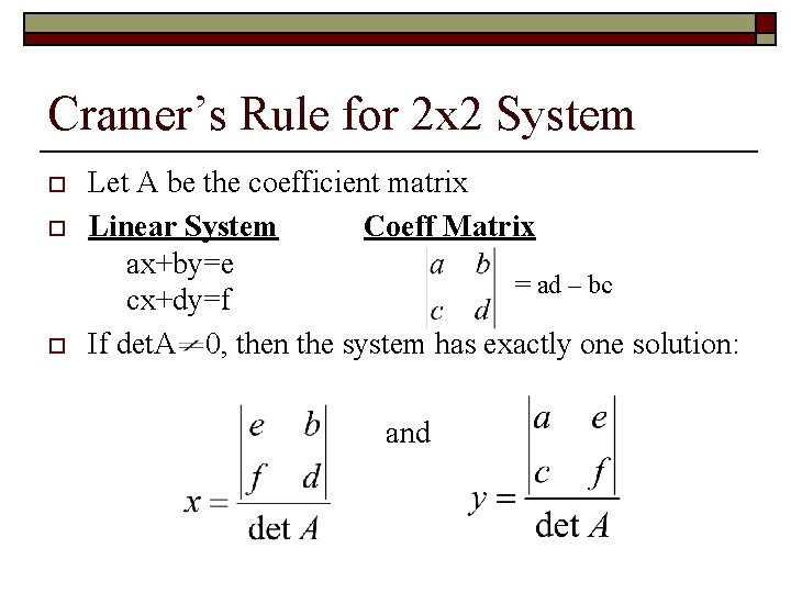 Cramer’s Rule for 2 x 2 System o o o Let A be the