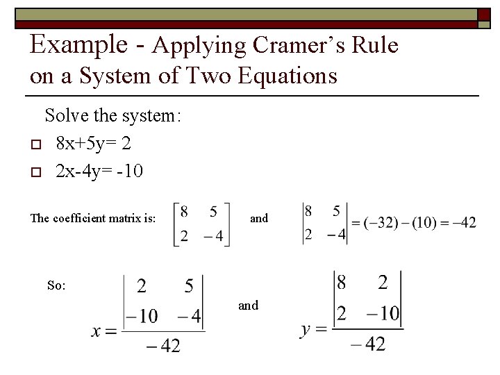 Example - Applying Cramer’s Rule on a System of Two Equations Solve the system: