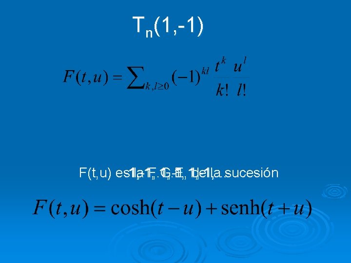 Tn(1, -1) F(t, u) es 1, 1, -1, la 1, F. G. E 1,