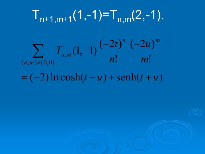 Tn+1, m+1(1, -1)=Tn, m(2, -1). 