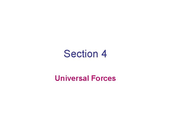Section 4 Universal Forces 