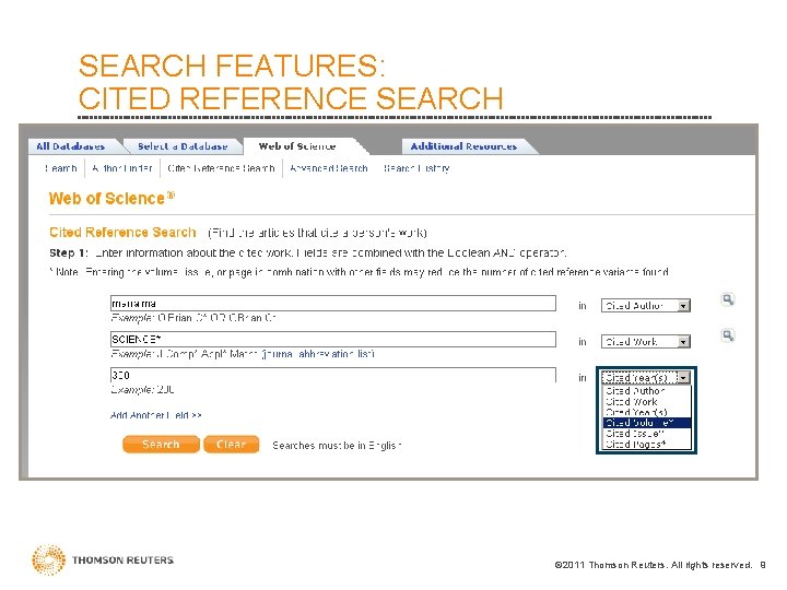 SEARCH FEATURES: CITED REFERENCE SEARCH © 2011 Thomson Reuters. All rights reserved. 9 ed.