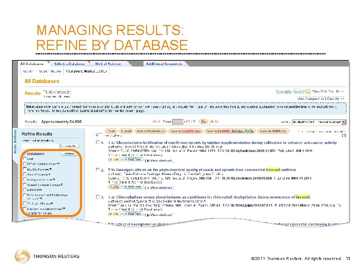 MANAGING RESULTS: REFINE BY DATABASE © 2011 Thomson Reuters. All rights reserved. 13 ed.