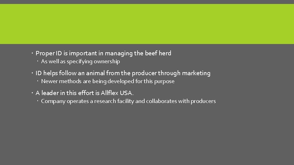  Proper ID is important in managing the beef herd As well as specifying
