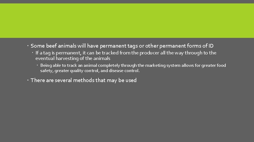  Some beef animals will have permanent tags or other permanent forms of ID