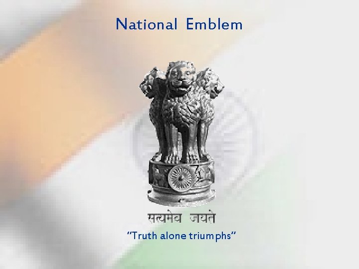 National Emblem “Truth alone triumphs” 